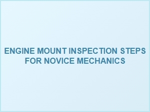 How to Inspect Engine Mounts as a Beginner Mechanic